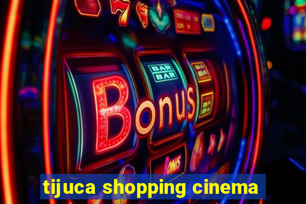 tijuca shopping cinema